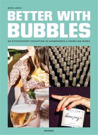 Couverture du livre « Better with bubbles: an effervescent education in champagnes & sparkling wines » de Arce Ariel aux éditions Rizzoli