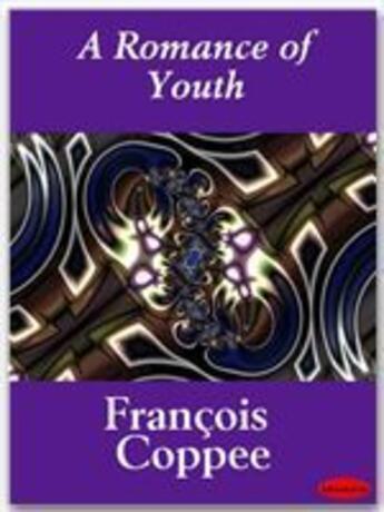 Couverture du livre « A Romance of Youth » de François Coppée aux éditions Ebookslib