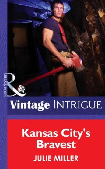 Couverture du livre « Kansas City's Bravest (Mills & Boon Intrigue) (The Taylor Clan - Book » de Julie Miller aux éditions Mills & Boon Series