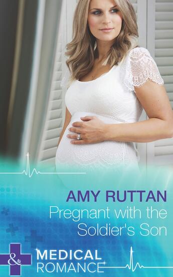 Couverture du livre « Pregnant with the Soldier's Son (Mills & Boon Medical) » de Amy Ruttan aux éditions Mills & Boon Series