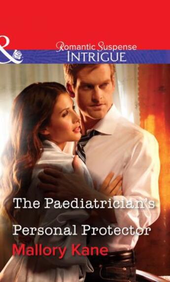 Couverture du livre « The Paediatrician's Personal Protector (Mills & Boon Intrigue) » de Mallory Kane aux éditions Mills & Boon Series