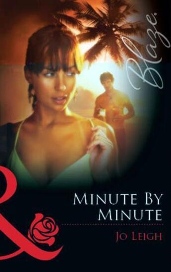 Couverture du livre « Minute by Minute (Mills & Boon Blaze) » de Jo Leigh aux éditions Mills & Boon Series