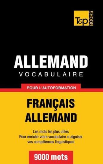 Couverture du livre « Vocabulaire français-allemand pour l'autoformation : 9000 mots » de Andrey Taranov aux éditions Books On Demand