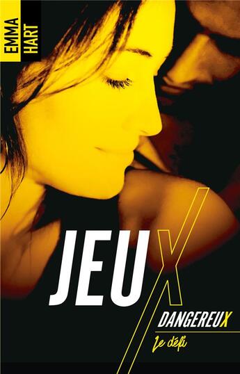 Couverture du livre « Jeux dangereux ; le défi » de Emma Hart aux éditions Hlab