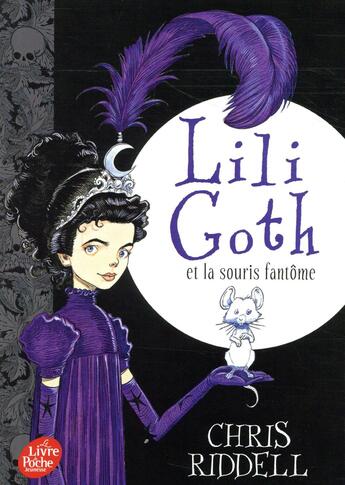 Couverture du livre « Lili Goth t.1 ; Lili Goth et la souris fantôme » de Chris Riddell aux éditions Le Livre De Poche Jeunesse