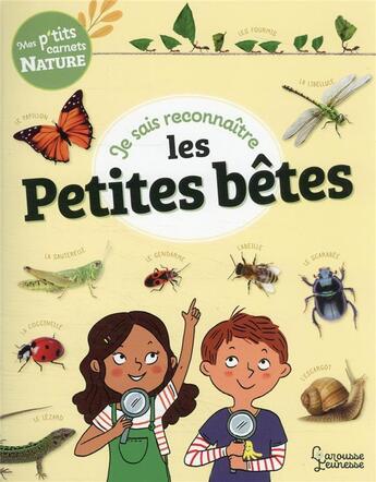 Couverture du livre « Mes p'tits carnets nature : je sais reconnaître les petites bêtes » de Sandra Lebrun aux éditions Larousse