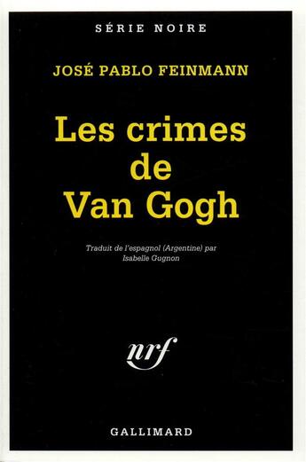 Couverture du livre « Les crimes de Van Gogh » de Jose Pablo Feinmann aux éditions Gallimard