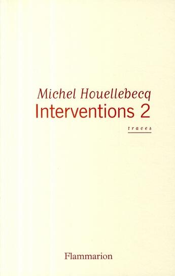 Couverture du livre « Interventions 2 » de Michel Houellebecq aux éditions Flammarion