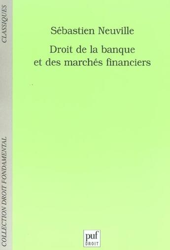 Couverture du livre « Droit de la banque et des marches financiers » de Sebastien Neuville aux éditions Puf