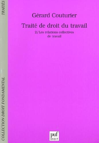 Couverture du livre « Traite de droit du travail. tome 2 - les relations collectives de travail » de Gérard Couturier aux éditions Puf