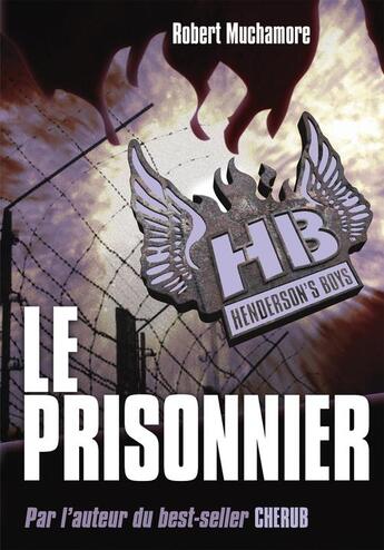 Couverture du livre « Henderson's boys t.5 ; le prisonnier » de Robert Muchamore aux éditions Casterman Jeunesse