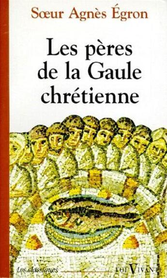 Couverture du livre « Les pères de la Gaule chrétienne » de Egron aux éditions Cerf