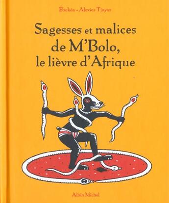 Couverture du livre « Sagesses et malices de M'Bolo, le lièvre d'Afrique » de Ebokea et Alexios Tjoyas aux éditions Albin Michel