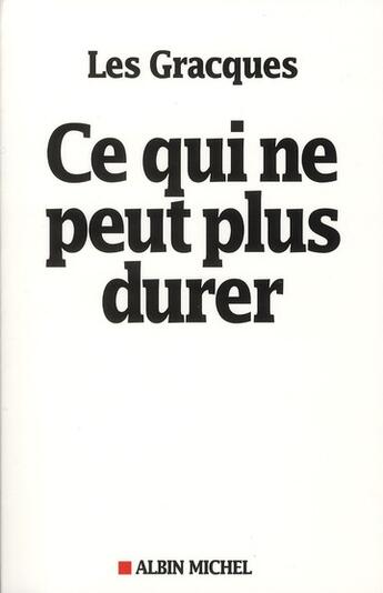 Couverture du livre « Ce qui ne peut plus durer » de Les Gracques aux éditions Albin Michel