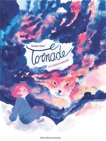 Couverture du livre « Tornade : Le chien ouragan » de Giulia Vetri aux éditions Albin Michel