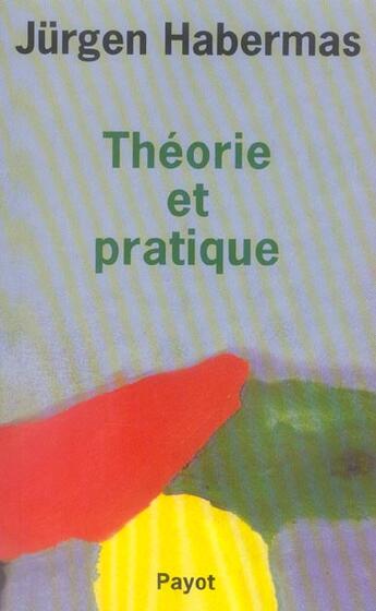 Couverture du livre « Théorie et pratique » de Jurgen Habermas aux éditions Payot