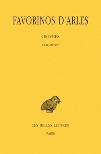 Couverture du livre « Oeuvres Tome 3 ; fragments » de Favorinus D'Arles aux éditions Belles Lettres