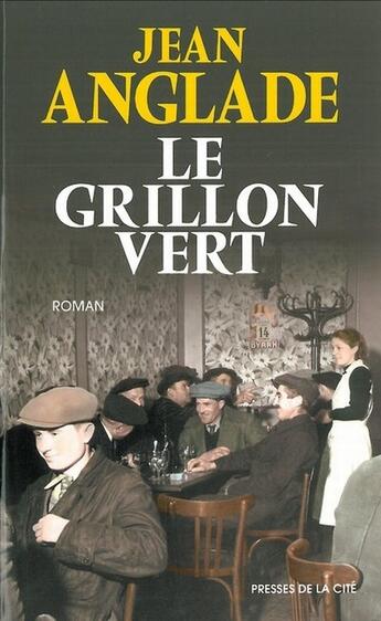 Couverture du livre « Le grillon vert » de Jean Anglade aux éditions Presses De La Cite