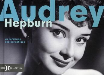 Couverture du livre « Audrey Hepburn ; un hommage photographique » de Suzanne Lander aux éditions Hors Collection