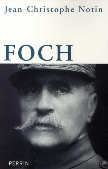 Couverture du livre « Foch » de Notin Jean-Christoph aux éditions Perrin