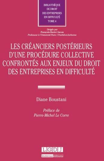 Couverture du livre « Les créanciers postérieurs d'une procédure collective confrontés aux enjeux du droit des entreprises en difficulté » de Diane Boustani aux éditions Lgdj