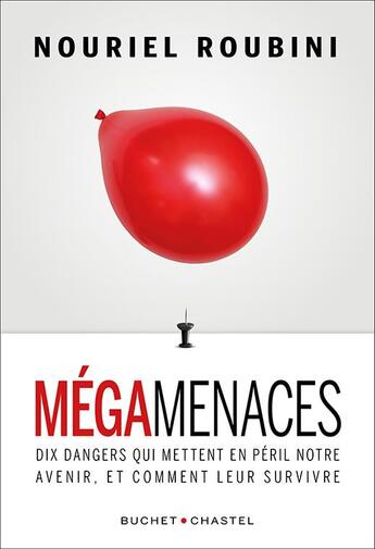 Couverture du livre « Mégamenaces : dix dangers qui mettent en péril notre économie et comment leur survivre » de Nouriel Roubini aux éditions Buchet Chastel