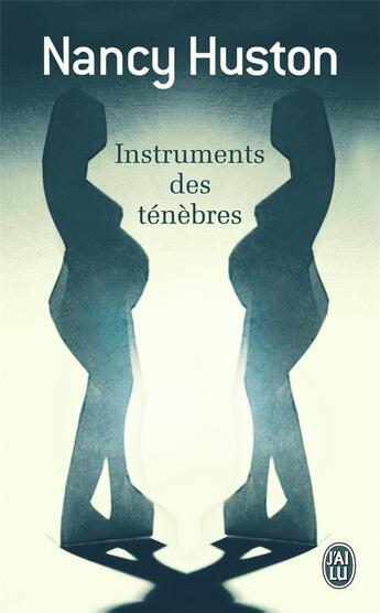 Couverture du livre « Instruments des ténèbres » de Nancy Huston aux éditions J'ai Lu