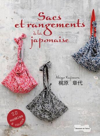 Couverture du livre « Sacs et rangements à la japonaise ; 22 modèles à coudre » de A Kayiwara aux éditions Dessain Et Tolra