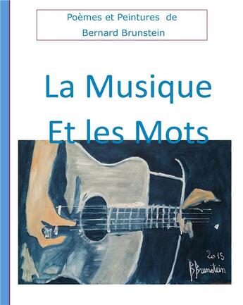 Couverture du livre « La musique et les mots » de Bernard Brunstein aux éditions Books On Demand