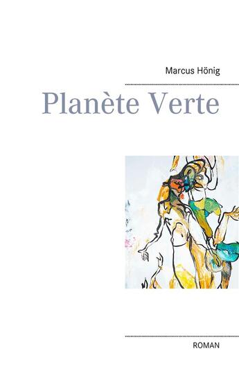 Couverture du livre « Planete verte » de Honig Marcus aux éditions Books On Demand