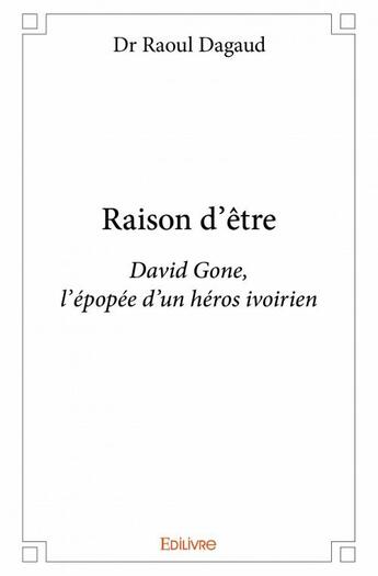 Couverture du livre « Raison d'être » de Dagaud Raoul aux éditions Edilivre