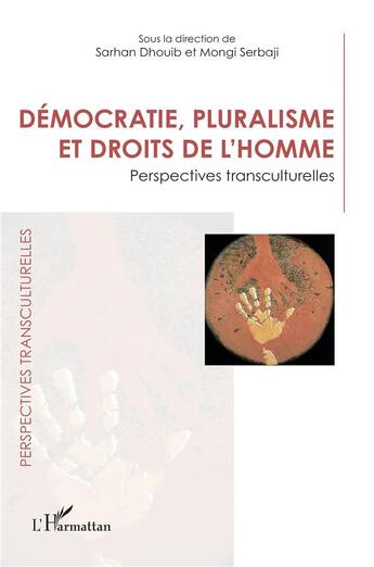 Couverture du livre « Démocratie, pluralisme et droits de l'homme : Perspectives transculturelles » de Sarhan Dhouib et Mongi Serbaji aux éditions L'harmattan