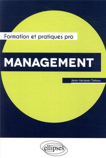 Couverture du livre « Management » de Tatoux Jean-Jacques aux éditions Ellipses