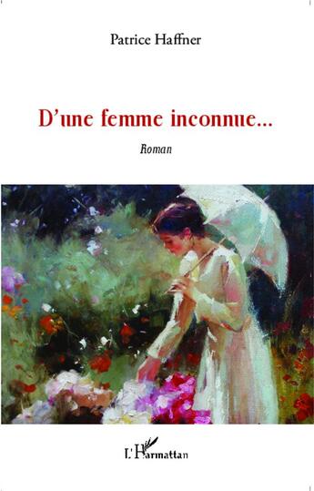 Couverture du livre « D'une femme inconnue » de Patrice Haffner aux éditions L'harmattan