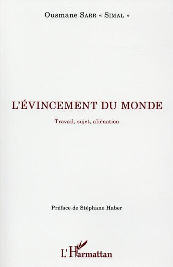 Couverture du livre « L'évincement du monde ;travail, sujet aliénation » de Ousmane Sarr aux éditions L'harmattan