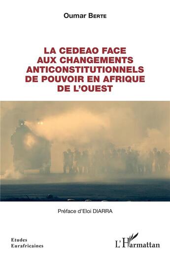 Couverture du livre « La CEDEAO face aux changements anticonstitutionnels de pouvoir en Afrique de l'ouest » de Oumar Berte aux éditions L'harmattan