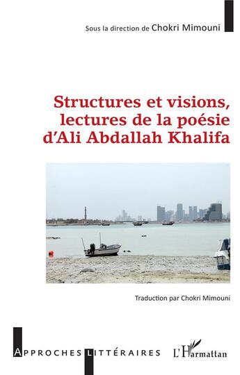 Couverture du livre « Structures et visions, lectures de la poésie d'Ali Abdallah Khalifa » de Chokri Mimouni aux éditions L'harmattan