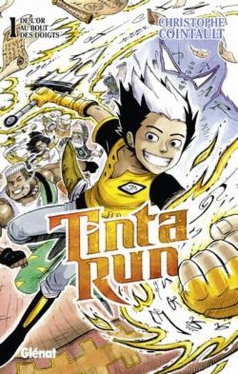 Couverture du livre « Tinta Run Tome 1 : de l'or au bout des doigts » de Christophe Cointault aux éditions Glenat