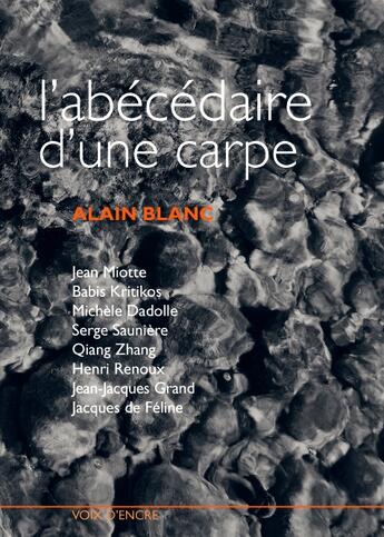 Couverture du livre « L'abécédaire d'une carpe » de Alain Blanc et Jean-Jacques Grand et Serge Sauniere et Michele Dadolle et Qiang Zhang et Henri Renoux et Babis Kritikos aux éditions Voix D'encre