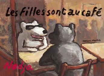 Couverture du livre « Les filles sont au café » de Nadja aux éditions Memo