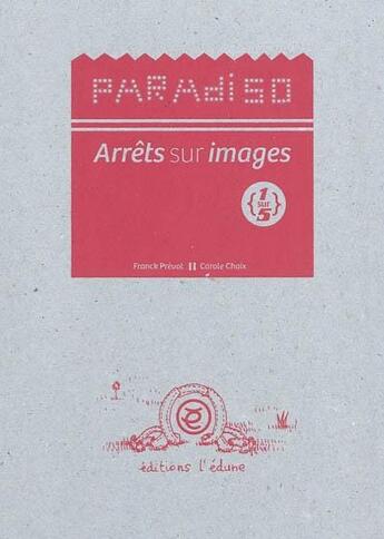 Couverture du livre « Paradiso : arrêts sur images 1/5 » de Carole Chaix et Franck Prevot aux éditions Edune