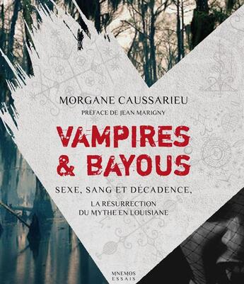 Couverture du livre « Vampires & bayous ; sexe, sang et décadence, la résurrection d'un mythe en Louisiane » de Morgane Caussarieu aux éditions Mnemos