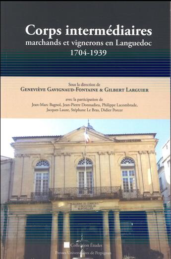 Couverture du livre « Corps intermédiaires : Marchands et vignerons en Languedoc : 1704-1939 » de Larguier aux éditions Pu De Perpignan