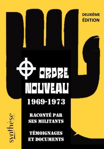 Couverture du livre « Ordre Nouveau raconté par ses militants : 40 témoignages et documents » de Jacques Mayadoux et André Chanclu aux éditions Synthese Nationale