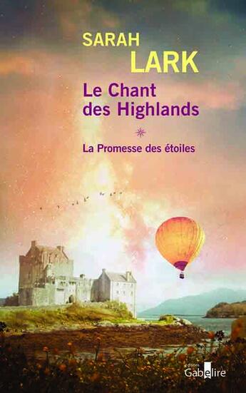 Couverture du livre « Le chant des Highlands Tome 1 : la promesse des étoiles » de Sarah Lark aux éditions Gabelire