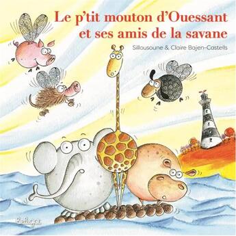 Couverture du livre « Le p'tit mouton d'Ouessant et ses amis de la savane » de Silloussoune aux éditions Beluga