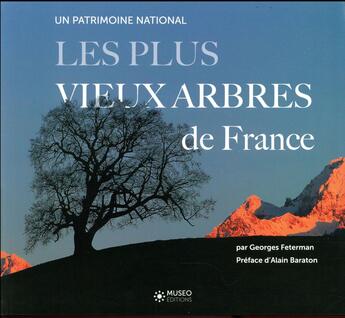 Couverture du livre « Les plus vieux arbres de France » de Georges Feterman aux éditions Museo