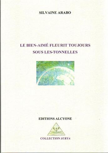 Couverture du livre « Le bien-aimé fleurit toujours sous les tonnelles » de Silvaine Arabo aux éditions Alcyone