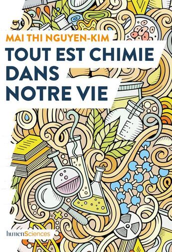 Couverture du livre « Tout est chimie dans notre vie » de Mai Thi Nguyen-Kim aux éditions Humensciences