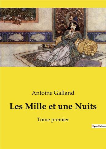 Couverture du livre « Les mille et une nuits - tome premier » de Antoine Galland aux éditions Culturea